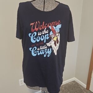Welcome To The Coop, We're All A Littlle Crazy Tee
